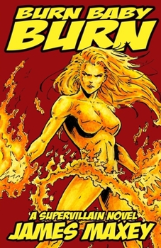Paperback Burn Baby Burn: A Supervillain Novel Book