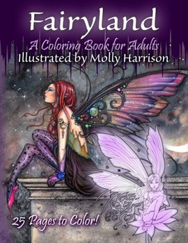 Paperback Fairyland - A Coloring Book For Adults: Fantasy Coloring for Grownups by Molly Harrison Book
