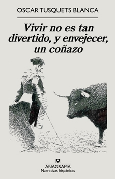 Paperback Vivir No Es Tan Divertido Y Envejecer Un Conazo [Spanish] Book