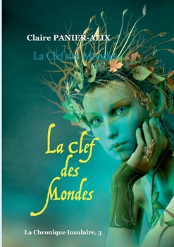 Paperback La Clef des Mondes: La chronique insulaire, 3 [French] Book