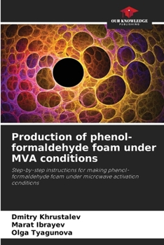 Paperback Production of phenol-formaldehyde foam under MVA conditions Book