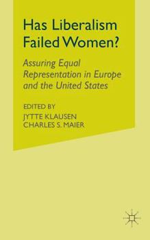 Paperback Has Liberalism Failed Women?: Assuring Equal Representation in Europe and the United States Book