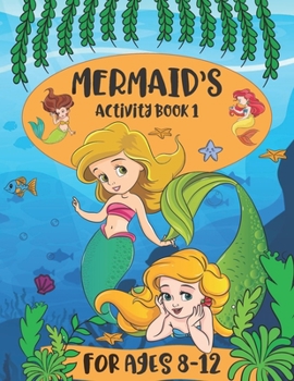 Paperback Mermaid Activity Book 1 For Kids Ages 8-12: Features Coloring Pages, Connect The Dots, Mazes, Spot The Differences and Tracing Activities. Book