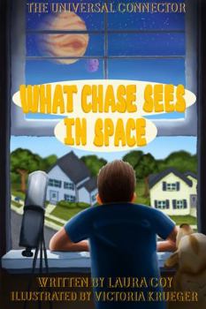 Paperback The Universal Connector: What Chase Sees in Space Book