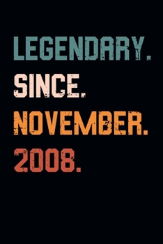 Blank Lined Journal, Notebook, Diary, Planner - Legendary Since November 2008 - 11th Birthday Gift For 11 Years Old Boys and Girls born in November: ... Diary, 110 page, Lined, 6x9 (15.2 x 22.9 cm)