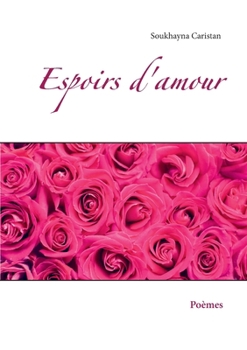 Paperback Espoirs d'amour: Poèmes [French] Book