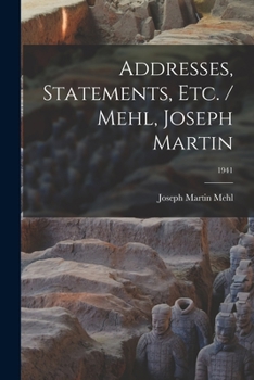 Paperback Addresses, Statements, Etc. / Mehl, Joseph Martin; 1941 Book