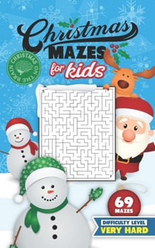 Paperback Christmas Mazes for Kids 69 Mazes Difficulty Level Very Hard: Fun Maze Puzzle Activity Game Books for Children - Holiday Stocking Stuffer Gift Idea - Book