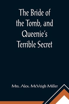 Paperback The Bride of the Tomb, and Queenie's Terrible Secret Book