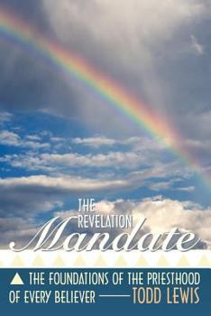 Paperback The Revelation Mandate: The Foundations of the Priesthood of Every Believer Book