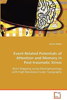 Paperback Event-Related Potentials of Attention and Memory in Post-traumatic Stress Book