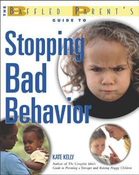 Paperback The Baffled Parent's Guide to Stopping Bad Behavior Book