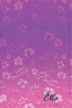 Ella: Personalized Name Embossed  Lavender Purple Pink Shade Gradient with floral Inspired | Blank Lined Notebook Journal | Diary Note Taking ... Touch Gift for Female Friends Coworkers