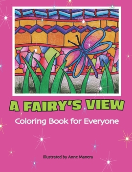 Paperback A Fairy's View Coloring Book for Everyone Book