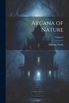 Paperback Arcana of Nature; Volume I Book