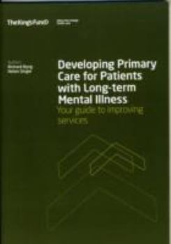 Developing Primary Care for Patients with Long-term Mental Illness: Your Guide to Improving Services