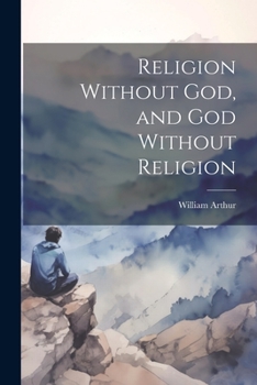 Paperback Religion Without God, and God Without Religion Book