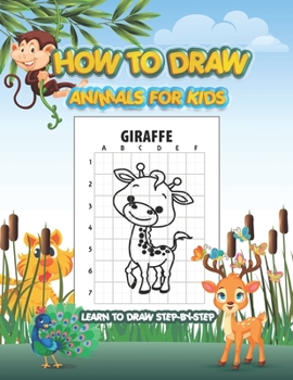 Paperback How to Draw Animals for Kids Learn to Draw Step-By-step: Drawing and Activity Book for Kids to Learn to Draw Book