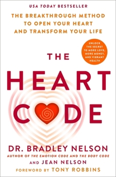 The Heart Code: How to Release Your Emotional Barriers for Authentic Living and Loving