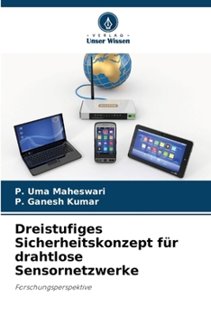 Dreistufiges Sicherheitskonzept für drahtlose Sensornetzwerke (German Edition)