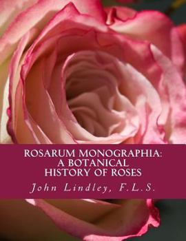 Paperback Rosarum Monographia: A Botanical History of Roses Book