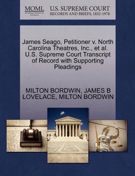 Paperback James Seago, Petitioner V. North Carolina Theatres, Inc., et al. U.S. Supreme Court Transcript of Record with Supporting Pleadings Book