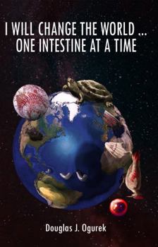 Paperback I Will Change the World ... One Intestine at a Time Book