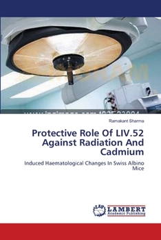 Paperback Protective Role Of LIV.52 Against Radiation And Cadmium Book