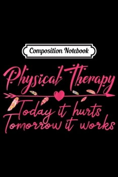 Composition Notebook: Physical Therapist Torture Instructor Physiotherapy Gift  Journal/Notebook Blank Lined Ruled 6x9 100 Pages