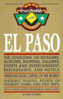 Paperback El Paso: All the Lowdown on Side Trips Museums Activities Shopping Entertainment Restaurants ... Book