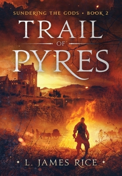 Hardcover Trail of Pyres: Sundering the Gods Book Two Book
