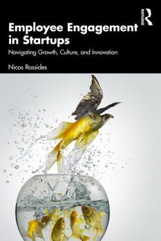 Paperback Employee Engagement in Startups: Navigating Growth, Culture, and Innovation Book