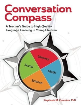 Paperback Conversation Compass: A Teacher's Guide to High-Quality Language Learning in Young Children Book