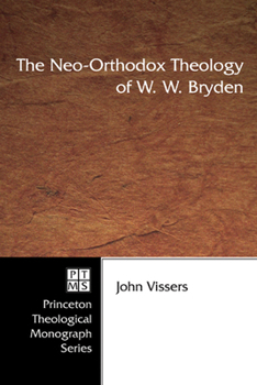 Hardcover The Neo-Orthodox Theology of W. W. Bryden Book