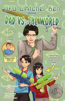 Dad vs. The World (UFO Catcher Ken Presents)
