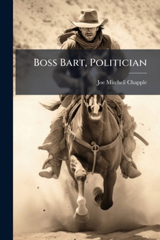 Paperback Boss Bart, Politician: A Western Story Of Love And Politics Book