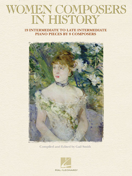Paperback Women Composers in History: 18 Intermediate to Late Intermediate Piano Pieces by 8 Composers Book