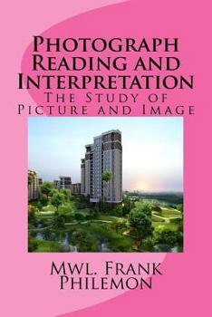 Paperback Photograph Reading and Interpretation: The Study of Picture and Image Book