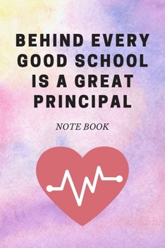 Paperback Behind Every Good School is a Great Principal: Journal - Pink Diary, Planner, Gratitude, Writing, Travel, Goal, Bullet Notebook - 6x9 120 pages Book