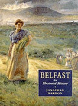 Hardcover Belfast: An Illustrated History Book