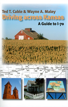 Paperback Driving Across Kansas: A Guide to I-70 Book
