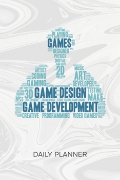 Paperback Daily Planner Weekly Calendar: Game Designer Organizer Undated - Blank 52 Weeks Monday to Sunday -120 Pages- Game Artist Notebook Journal Games Devel Book