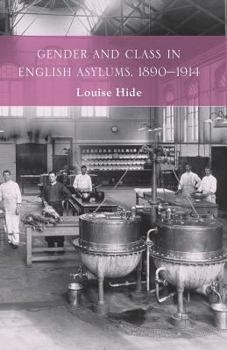 Paperback Gender and Class in English Asylums, 1890-1914 Book
