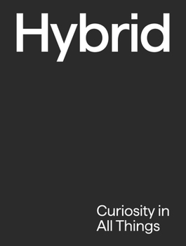Hardcover Hybrid: Curiosity in All Things Book