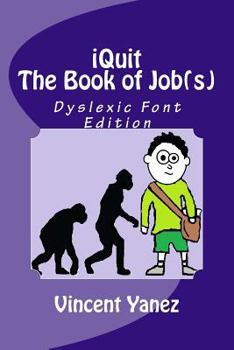 Paperback iQuit: The Book of Job(s): Dyslexic Font Edition Book