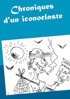 Paperback Chroniques d'un iconoclaste [French] Book