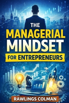 Paperback The Managerial Mindset for Entrepreneurs Book