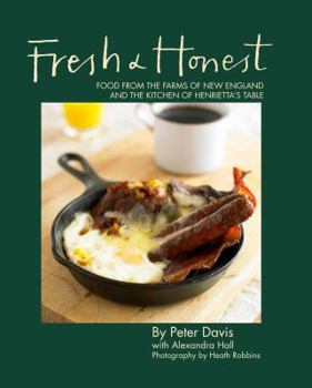 Hardcover Fresh & Honest: Food from the Farms of New England and the Kitchen of Henrietta's Table Book