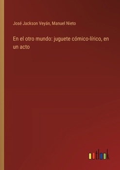 Paperback En el otro mundo: juguete cómico-lírico, en un acto [Spanish] Book