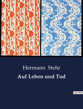 Paperback Auf Leben und Tod: Ein dramatisches Gedicht über Flucht und Rettung im Dreißigjährigen Krieg [German] Book
